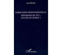Formation Professionnelle - Réformes De 1971 : Succès Ou Échec ?