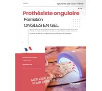 Formation Prothésiste Ongulaire - Ongles en gel: Méthode pas à pas pour débutantes