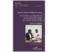 Formation qualifiante et évaluation de stage au Congo-Brazzaville Constats et perspectives - Barthélémy Mahoukou - L'harmattan - broché - Etude