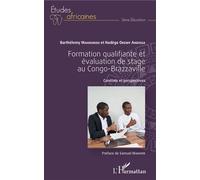 Formation qualifiante et évaluation de stage au Congo-Brazzaville Constats et perspectives - Barthélémy Mahoukou - L'harmattan - broché - Etude