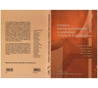 Formation, relations professionnelles et syndicalisme à l'heure de la société-monde - Jean Saglio - L'harmattan - broché - Etude