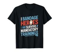 Formations obligatoires « I Bandage Heroes and Survive » (infirmière VA) T-Shirt