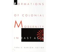 Formations of Colonial Modernity in East Asia