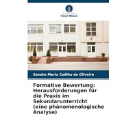 Formative Bewertung: Herausforderungen für die Praxis im Sekundarunterricht (eine phänomenologische Analyse)