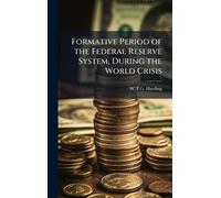 Formative Period of the Federal Reserve System, During the World Crisis