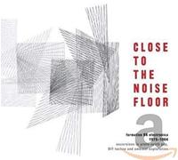 Various Mielsch – Close to the Noise Floor : Formative UK Electronica 1975-1984
