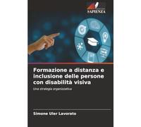 Formazione a distanza e inclusione delle persone con disabilità visiva: Una strategia organizzativa