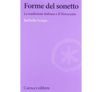 Forme del sonetto. La tradizione italiana e il Novecento