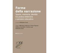 Forme della narrazione. Spazio, memoria, identità tra pratica letteraria e pensiero educativo