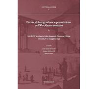 Forme di integrazione e promozione nell’Occidente romano (Atti del II Seminario Italo-Spagnolo Diuturna Civitas, Mérida, 8-10 maggio 2024)