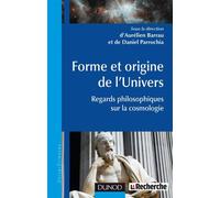 Forme et origine de l'Univers - Regards philosophiques sur la cosmologie - Aurélien Barrau - Dunod - broché - Essai