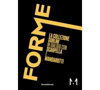 Forme. La Collezione Sorlini in dialogo con Scarpella e Mangiarotti