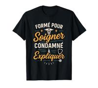 Formé pour soigner Le condamné à Expliquer l'humour T-Shirt
