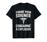 Formé pour soigner Le condamné à Expliquer l'humour T-Shirt