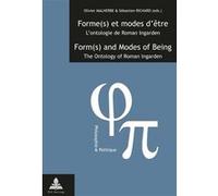Forme(S) Et Modes D'être - L'ontologie De Roman Ingarden