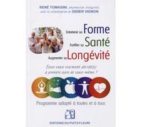 Forme - Santé - Longévité Programme adapté à toutes et à tous - René Tomasini - Puits Fleuri - broché - Guide
