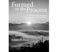 Formed in the Process: A Devotional for Academics, Researchers, and the Dissertation
