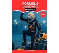 FORMEL-1-GRAND-PRIX REISEFÜHRER 2026: Ihr vollständiger Rennführer zu Strecken, Städten und Fan-Erlebnissen
