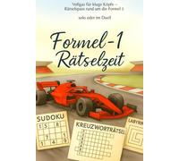 Formel-1 Rätselzeit: Vollgas für kluge Köpfe - Rätselspass rund um die Formel 1 [solo oder im Duell]