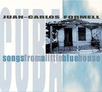 Formell Juan Carlos - Songs from a Little Blue House