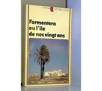 Formentera ou l'Île de nos vingt ans (Grand angle)