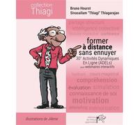Former à distance sans ennuyer 30+ Activités Dynamiques En Ligne (ADELs) pour webinaires interactifs - Bruno Hourst - Mieux Apprendre Eds Du - broché - Guide