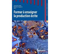 Former à enseigner la production écrite - Joaquim Dolz - Presses Universitaires Du Septen-Trion - broché - Guide