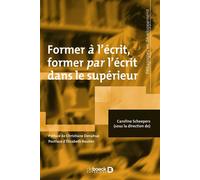 Former à l’écrit, former par l’écrit dans le supérieur 2021 - Caroline Scheepers - De Boeck Supérieur - broché - Scolaire / Universitaire