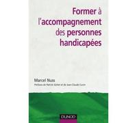 Former à l'accompagnement des personnes handicapées - Marcel Nuss - Dunod - broché - Essai