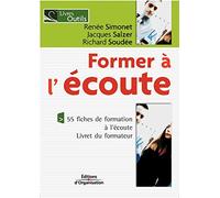 Former à l'écoute: 55 fiches de formation à l'écoute