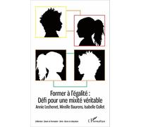 Annie Lechenet, Mireille Baurens – Former à l'égalité – Défi pour une mixité véritable