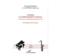 Former À L'enseignement Musical - Pratiques Et Problématiques Évaluatives, Hommage À Henri Pousseur