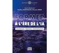 Former à l'ère de l'IA Geoffrey Martinache (Auteur), Romain Zerbib (Auteur)