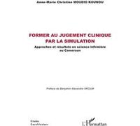 Anne-Marie Christine Moudio Kounou – Former au jugement clinique par la simulation – Broché