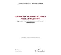Anne-Marie Christine Moudio Kounou – Former au jugement clinique par la simulation – Broché