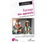 Former des apprentis 12 conseils pour réussir - Jacques-Olivier Henon - L'harmattan - broché - Guide