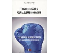 Former des cadres pour la guerre économique: Robert Papin, des commandos à HEC entrepreneurs