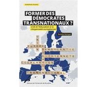 Former des démocrates transnationaux ? Daniela Heimpel (Auteur)