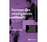 Former des enseignants réflexifs Obstacles et résistances - Marguerite Altet - De Boeck Supérieur - broché - Essai
