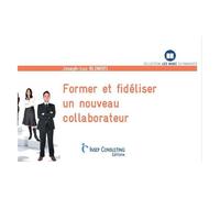 Former Et Fidéliser Un Nouveau Collaborateur