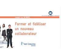 Former et fideliser un nouveau collaborateur - Joseph Blondel - Insep Consulting - broché - Guide