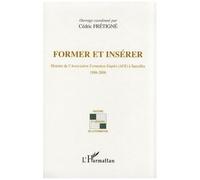 Cédric Frétigné – Former et insérer: AFE à Sarcelles 1986-2006 – Broché – Essai