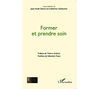 Former et prendre soin - Catherine Guillaumin - L'harmattan - broché - Etude
