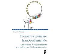 Former la jeunesse franco-allemande Geneviève Vannini (Auteur)
