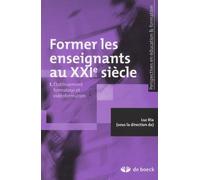 Former Les Enseignants Au Xxie Siècle - Tome 1, Etablissement Formateur Et Vidéoformation