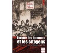 Former les hommes et les citoyens: Les réformateurs sociaux et l'éducation, 1830-1880