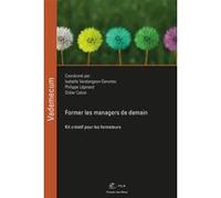 Former les managers de demain Isabelle Vandangeon-Derumez (Auteur), Philippe Lépinard (Auteur), Didier Calcéi (Auteur)