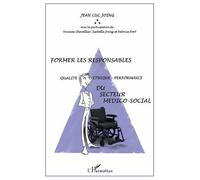 Former les responsables Qualité-éthique-performance du secteur médico-social – L'Harmattan