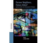 Former Neighbors, Future Allies?: German Studies and Ethnography in Dialogue