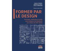 Former par le Design Principes, méthodes et outils pour préparer les étudiants aux enjeux du XXIe siècle - Valérie Chanal - Ems Management Et Societes - broché - Essai